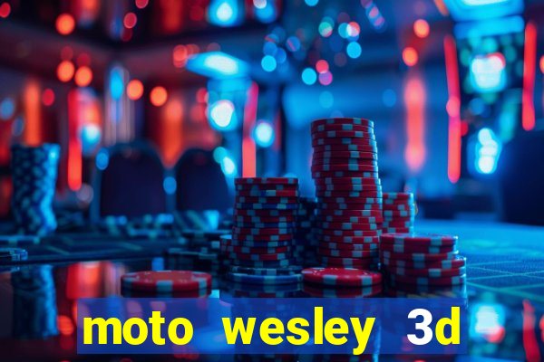 moto wesley 3d dinheiro infinito